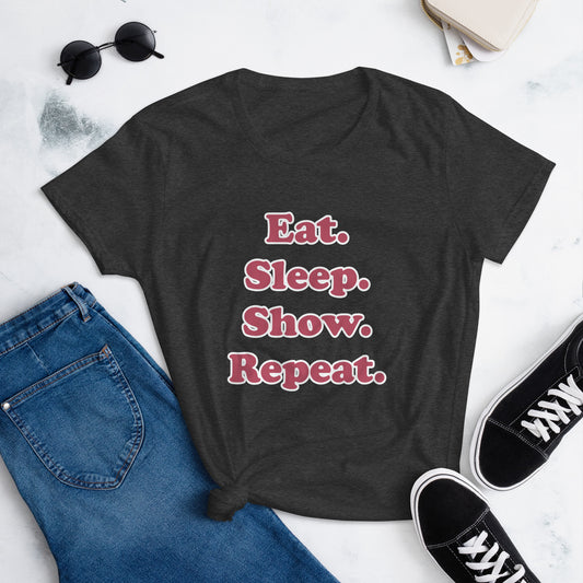 Eat Sleep Show Repeat Women's short sleeve t-shirt
